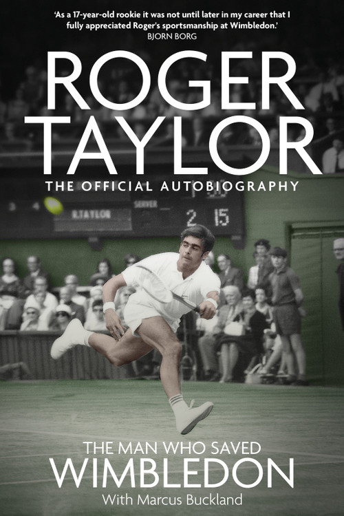 The Man Who Saved Wimbledon (Roger Taylor's Official Biography) by Marcus Buckland, 9781836801467