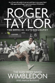 The Man Who Saved Wimbledon (Roger Taylor's Official Biography) by Marcus Buckland, 9781836801467
