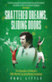 Shattered Dreams, Sliding Doors (The Republic of Ireland's 1982 World Cup Qualifying Campaign) by Paul Little, 9781836801832