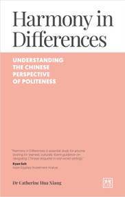 Harmony in Differences (An introduction to politeness in intercultural communication with China) by Catherine Xiang, 9781917391306