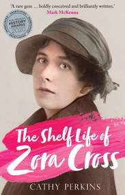 The Shelf Life of Zora Cross - 9781922979421 by Cathy Perkins, 9781922979421