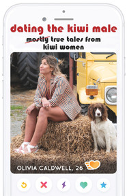 Dating the Kiwi Male (Mostly true tales from Kiwi women) by Olivia Caldwell, 9781990003387