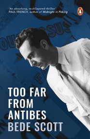Too Far From Antibes - 9789815295436 by Bede Scott, 9789815295436