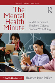 The Mental Health Minute (A Middle School Teacher's Guide to Student Well-Being) by Heather Lynn Miller, 9781041145998