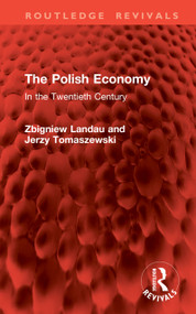 The Polish Economy (In the Twentieth Century) by Zbigniew Landau, Wojciech Roszkowski, Jerzy Tomaszewski, 9781041128656