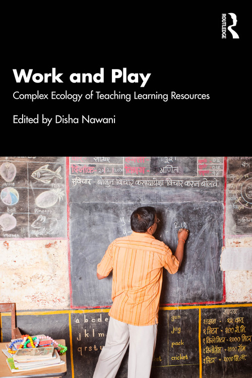 Work and Play (Complex Ecology of Teaching Learning Resources) by Disha Nawani, 9781032942889