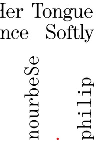 She Tries Her Tongue; Her Silence Softly Breaks by m. nourbeSe philip, Katherine McKittrick, 9781778430756
