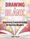 Drawing a Blank (Improving Comprehension for Autistic Readers) by Emily D. Iland, 9781963367409