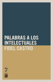 Palabras a los intelectuales (Spanish Edition) by Fidel Castro, 9781921438868