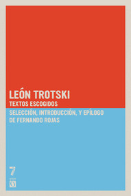 León Trotski (Textos escogidos) (Spanish Edition) by Leon Trotski, Fernando Rojas, 9781921438899