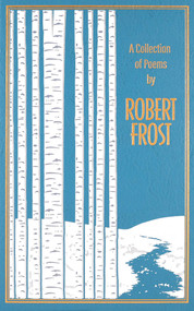 A Collection of Poems by Robert Frost (Deluxe Leatherbound Edition) - 9781667213255 by Robert Frost, Ken Mondschein, 9781667213255