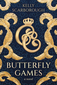Butterfly Games (A Novel) by Kelly Scarborough, 9798896360506