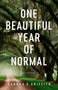 One Beautiful Year of Normal (A Novel) by Sandra K. Griffith, 9798896360803