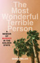 The Most Wonderful Terrible Person (A Memoir of Murder in the Golden State) by Debra Miller, 9798896361022