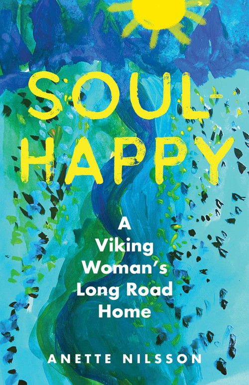 Soul-Happy (A Viking Woman's Long Road Home) by Anette Nilsson, 9798896361046