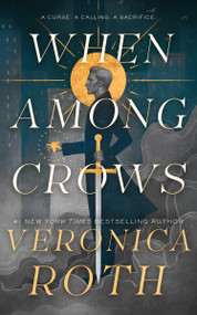 When Among Crows - 9781250439659 by Veronica Roth, 9781250439659