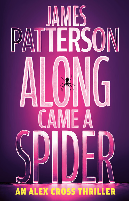 Along Came a Spider (An Alex Cross Thriller) by James Patterson, 9780316602822