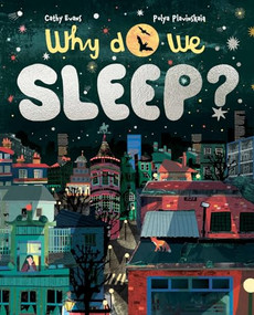 Why Do We Sleep? by Cathy Evans, Polya Plavinskaia, 9781800660588