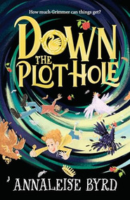 Down the Plot Hole by Annaleise Byrd, 9781761602559