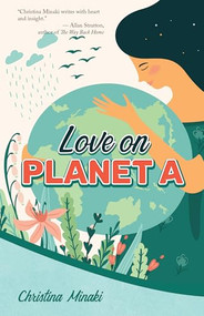 Love on Planet A - 9781459420373 by Christina Minaki, 9781459420373