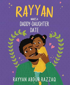 Rayyan Makes a Daddy-Daughter Date by Rayyan Abdur Razzaq, Reyhana Ismail, 9798896050131