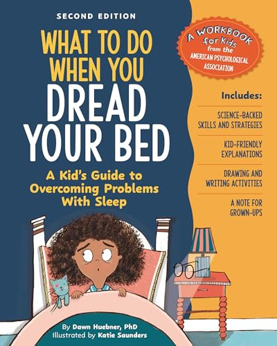 What to Do When You Dread Your Bed, 2nd Edition (A Kid's Guide to Overcoming Problems with Sleep) by Dawn Huebner, PhD, Katie Saunders, 9781433848667