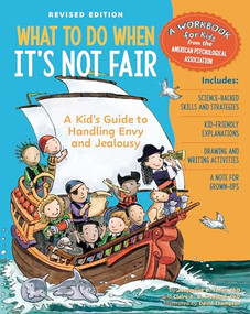 What to Do When It's Not Fair, Revised Edition (A Kid's Guide to Handling Envy and Jealousy) by Claire A. B. Freeland, PhD, Jacqueline B. Toner, PhD, David Thompson, 9781433848834