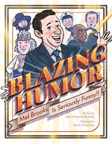 Blazing Humor (Mel Brooks Is Seriously Funny!) by Ann Koffsky, Jason Kirschner, 9781951365349