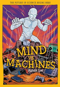 Mind vs Machines (Shaping Tomorrow's Smart Tech with AI) by Madeline Tyler, Martyn Cain, 9781835694688