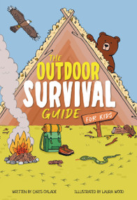 Outdoor Survival Guide for Kids (Discover the Great Outdoors) by Chris Oxlade, Laura Wood, 9781835696859