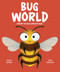 Bug World (Explore the Busy World of Bugs) by Olivia Watson, Sveta Sadykova, 9781835691014