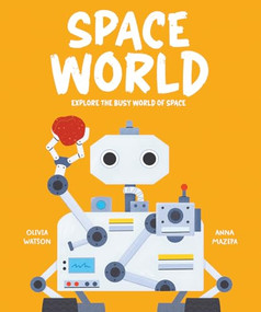 Space World (Explore the Busy World of Space) by Olivia Watson, Sveta Sadykova, 9781835691021