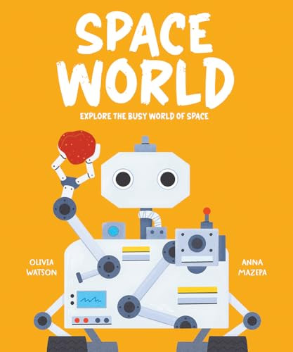 Space World (Explore the Busy World of Space) by Olivia Watson, Sveta Sadykova, 9781835691021