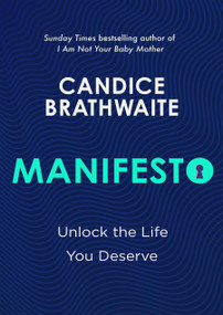 Manifesto (Unlock the life you deserve and find contentment in your everyday) by Candice Brathwaite, 9781529435610