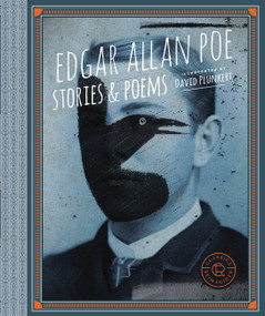 Classics Reimagined, Edgar Allan Poe (Stories & Poems) by Edgar Allan Poe, David Plunkert, 9781631593703