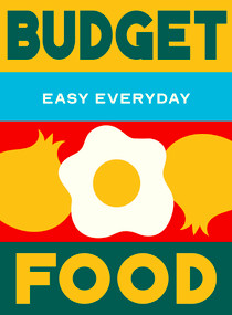 Budget Food (180 simple triple-tested recipes) by Murdoch Books Test Kitchen, 9781761501432