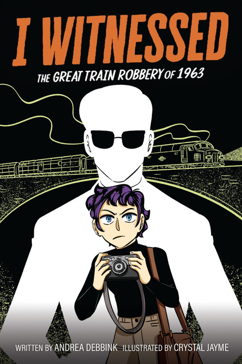 I Witnessed: The Great Train Robbery of 1963 (A Graphic Novel) - 9780063247253 by Andrea Debbink, Crystal Jayme, 9780063247253