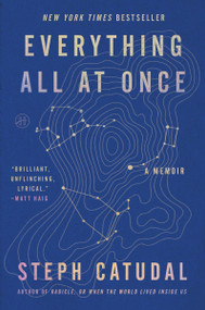 Everything All at Once (A Memoir) by Stephanie Catudal, 9780063466913