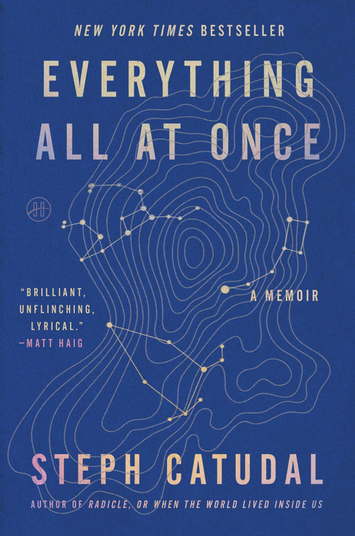 Everything All at Once (A Memoir) by Stephanie Catudal, 9780063466913