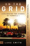 On the Grid (Life Behind the Scenes of Formula 1) - 9780063373532 by Luke Smith, 9780063373532