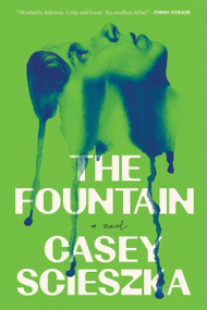 The Fountain (A Novel) by Casey Scieszka, 9780063393400