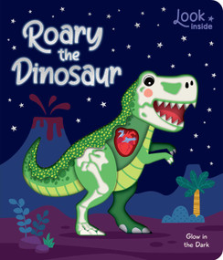 Look Inside: Roary the Dinosaur (Board Book with Cut-Outs and Glow in the Dark!) by Lake Press, 9780655243380