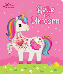 Look Inside: Belle the Unicorn (Board Book with Cut-Outs and Puffy Heart) by Lake Press, 9780655243397