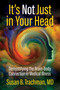 It's Not Just in Your Head (Demystifying the Brain-Body Connection in Medical Illness) by Susan B. Trachman, MD, 9780757326028