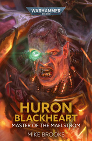 Huron Blackheart: Master of the Maelstrom - 9781836092728 by Mike Brooks, 9781836092728