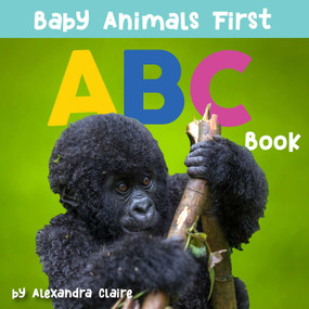 Baby Animals First ABC Book by Alexandra Claire, 9781951412005