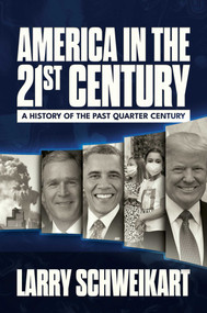 America in the 21st Century (A History of the Past Quarter Century) by Larry Schweikart, 9798895653296