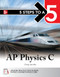 5 Steps to a 5: AP Physics C 2026: Practice AP Tests + AP Content Review by Greg Jacobs, 9781266713699