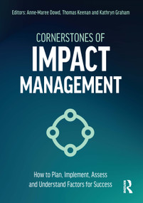 Cornerstones of Impact Management (How to Plan, Implement, Assess, and Understand Factors for Success) by Anne-Maree Dowd, Thomas Keenan, Kathryn Graham, 9781041125129
