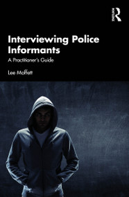 Interviewing Police Informants (A Practitioner's Guide) by Lee Moffett, 9781041112952